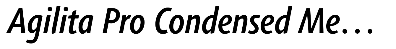 Agilita Pro Condensed Medium Italic
